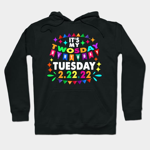 Its My Twosday Tuesday 2 22 22 Feb 2Nd 2022 Hoodie by Sink-Lux